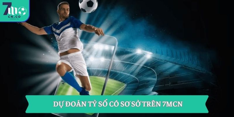 7M Livescore hôm nay – 7M CN cập nhật tỷ số trực tuyến nhanh nhất 3 Dự đoán tỷ số có sơ sở trên 7MCN