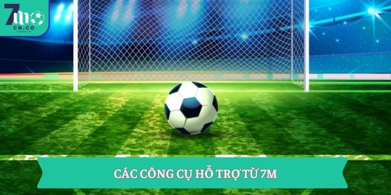 Soi Kèo Bóng Đá| Bí Kíp Thắng Kèo Độc Quyền Từ 7M 3 Các công cụ hỗ trợ từ 7m