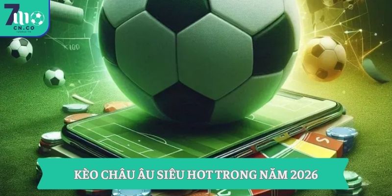Soi Kèo Bóng Đá| Bí Kíp Thắng Kèo Độc Quyền Từ 7M 1 Kèo Châu Âu siêu hot trong năm 2026
