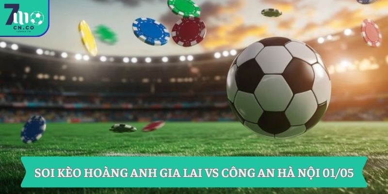 Soi kèo Hoàng Anh Gia Lai vs Công An Hà Nội (18h00 ngày 01/05 – V-League) 3 Soi kèo Hoàng Anh Gia Lai vs Công An Hà Nội 01/05