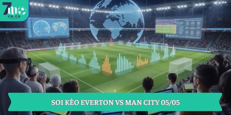 Soi kèo Everton vs Man City (02h00 ngày 05/05 – Ngoại hạng Anh) 3 Soi kèo Everton vs Man City 05/05