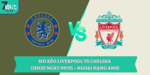 Soi kèo Liverpool vs Chelsea (18h30 ngày 09/05 – Ngoại hạng Anh) 5 Soi kèo Liverpool vs Chelsea (18h30 ngày 09/05 – Ngoại hạng Anh)