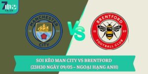 Soi kèo Man City vs Brentford (23h30 ngày 09/05 – Ngoại hạng Anh) 3 Soi kèo Man City vs Brentford (23h30 ngày 09/05 – Ngoại hạng Anh)