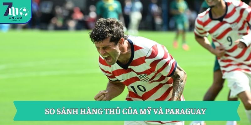 Soi kèo Mỹ vs Paraguay (06h00 ngày 13/06 – World Cup 2026) 2 So sánh hàng thủ của Mỹ và Paraguay