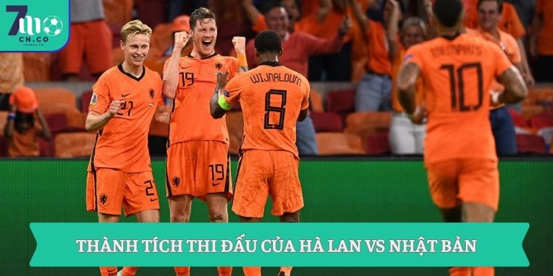 Soi kèo Hà Lan vs Nhật Bản (01h00 ngày 15/06 – World Cup 2026) 1 Thành tích thi đấu của Hà Lan vs Nhật Bản