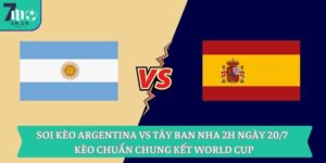 Soi kèo Argentina vs Tây Ban Nha 2h ngày 20/7 - Kèo chuẩn chung kết World Cup 1 Soi kèo Argentina vs Tây Ban Nha 2h ngày 20/7 - Kèo chuẩn chung kết World Cup